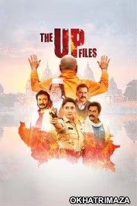 The U P Files (2024) Bollywood Hindi Movie