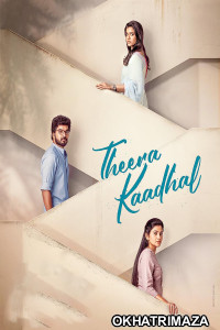 Theera Kadhal (2023) HQ South Indian Hindi Dubbed Movies