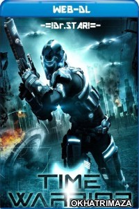 Time Warrior (2012) Hollywood Hindi Dubbed Movie