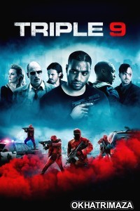 Triple 9 (2016) ORG Hollywood Hindi Dubbed Movie