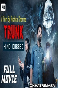 Trunk (2019) South Indian Hindi Dubbed Movies