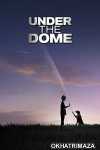 Under The Dome (2015) Hindi Dubbed Season 3 Complete Show