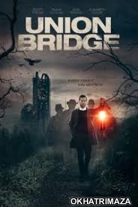 Union Bridge (2020) Unofficial Hollywood Hindi Dubbed Movies