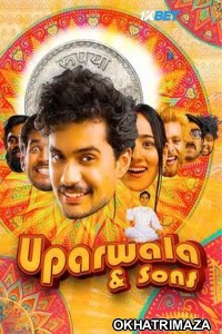 Uparwala And Sons (2024) Bollywood Hindi Movie