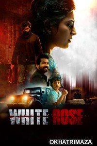 White Rose (2024) ORG South Inidan Hindi Dubbed Movie