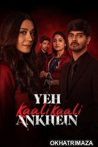 Yeh Kaali Kaali Ankhein (2024) Season 2 Hindi Web Series