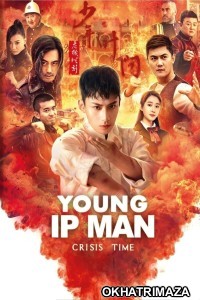 Young Ip Man Crisis Time (2020) ORG Hollywood Hindi Dubbed Movie