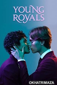 Young Royals (2022) Hindi Season 2 Complete Show